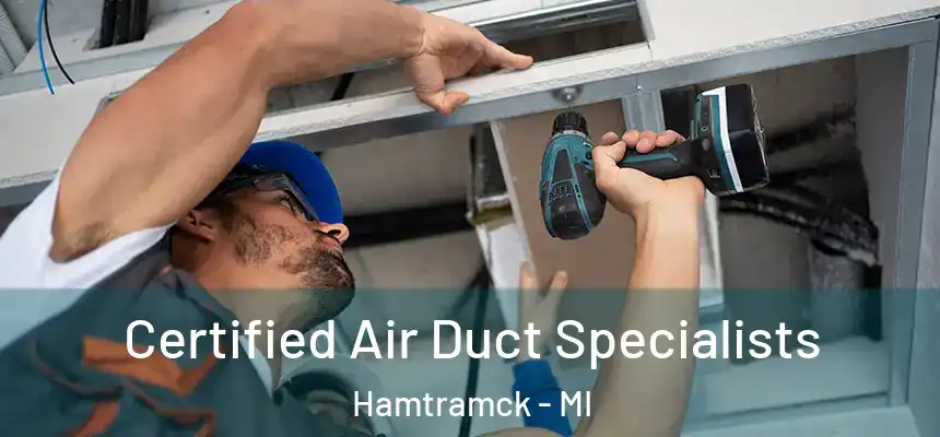  Certified Air Duct Specialists Hamtramck - MI