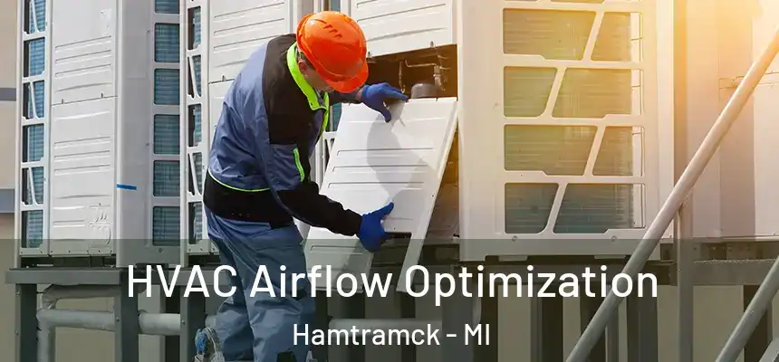  HVAC Airflow Optimization Hamtramck - MI