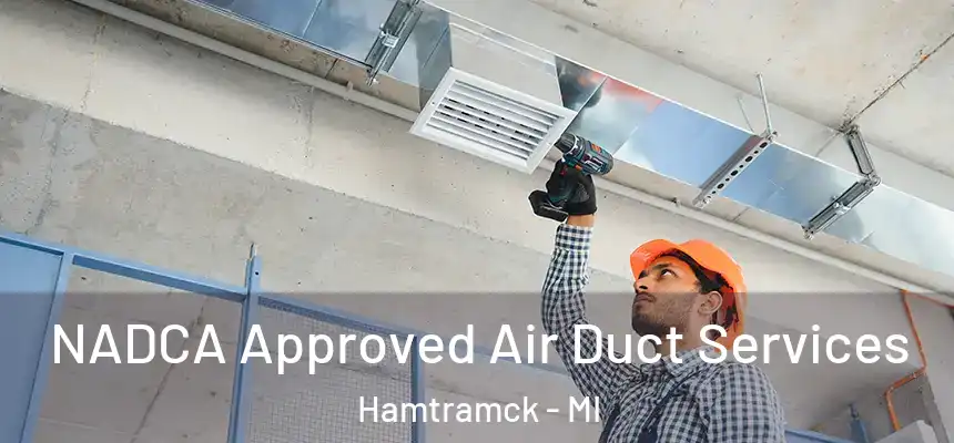  NADCA Approved Air Duct Services Hamtramck - MI