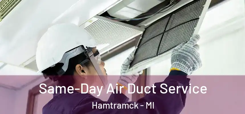  Same-Day Air Duct Service Hamtramck - MI