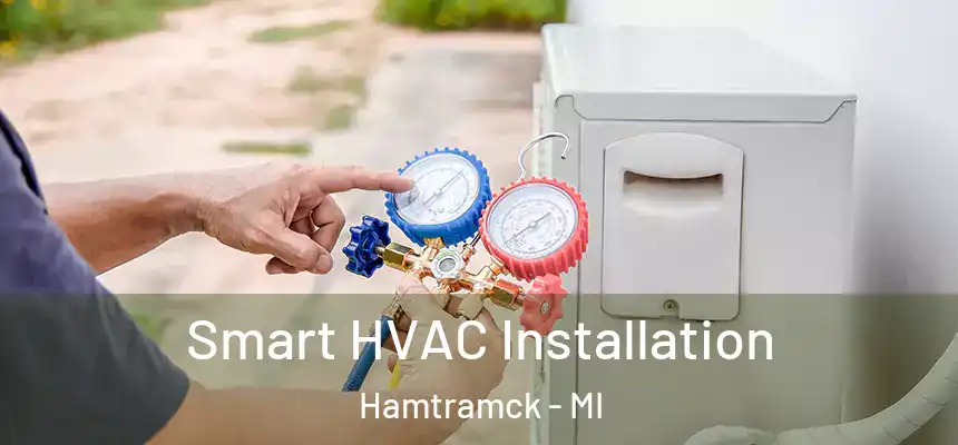  Smart HVAC Installation Hamtramck - MI